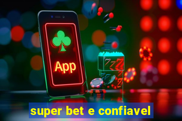 super bet e confiavel